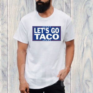 Let’s Go TACO – Trump Always Chickens Out T-Shirt