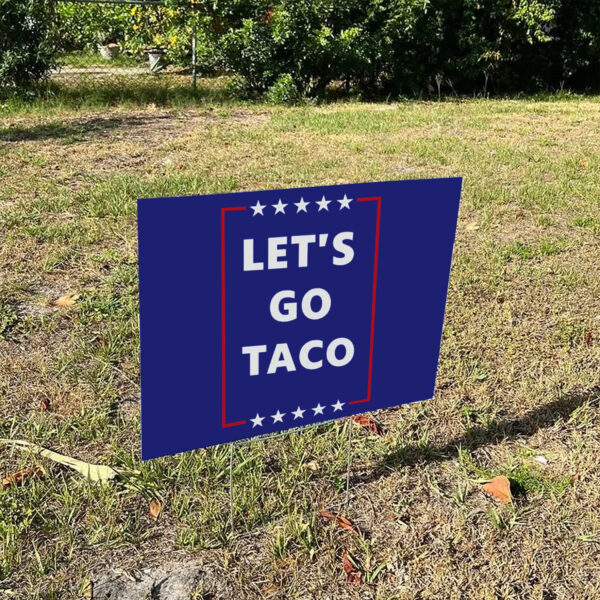 Let's Go Taco, Subtle FDT Political Yard Sign