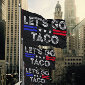 Let's Go Taco Yard Sign, Trump Always Chicken Out Flag