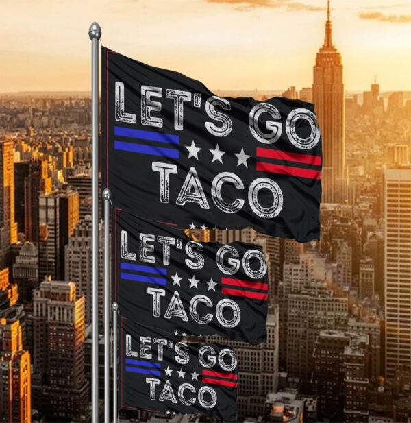 Let's Go Taco Yard Sign, Trump Always Chicken Out Flag