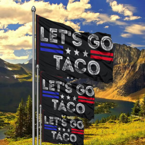 Let's Go Taco Yard Sign, Trump Always Chicken Out Flag