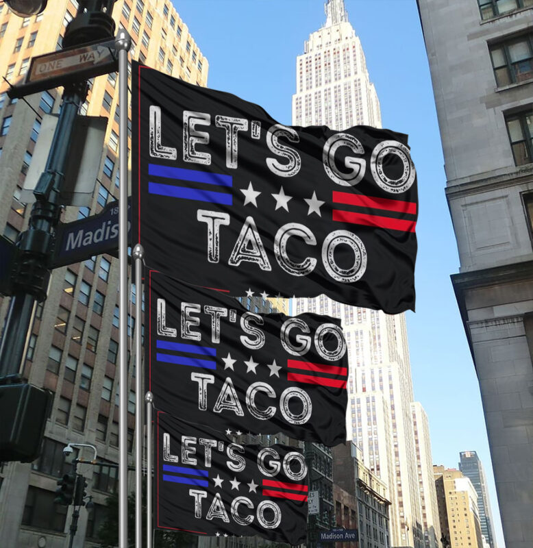 Let's Go Taco Yard Sign, Trump Always Chicken Out Flag