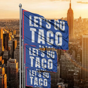 Lets Go Taco political sign, anti Trump Flag