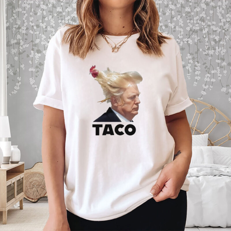 Official Taco Trump Always Chickens Out T Shirt