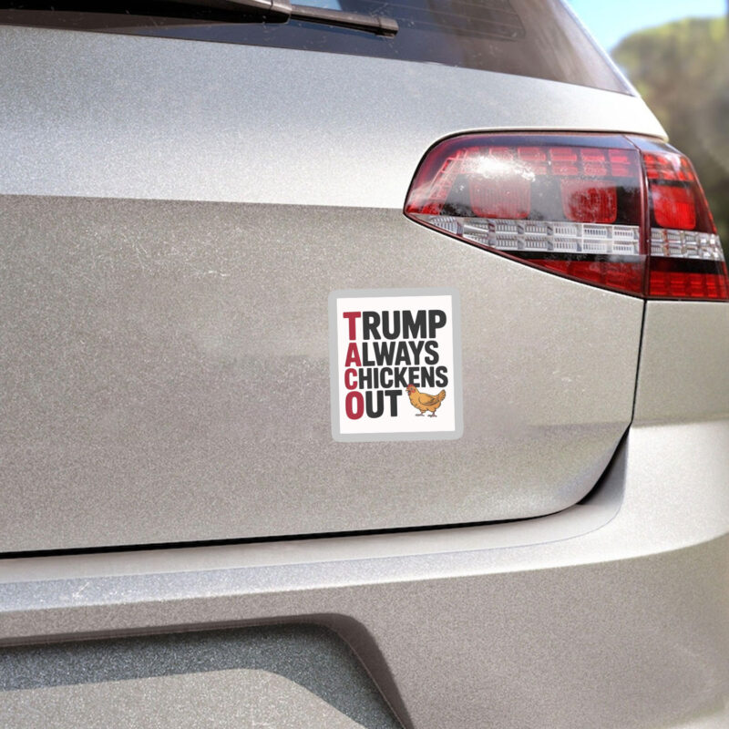 Political Trending TACO Trump Always Chickens Out Sticker