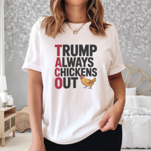 Political Trending TACO Trump Always Chickens Out T-Shirt