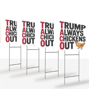 Political Trending TACO Trump Always Chickens Out Yard Sign