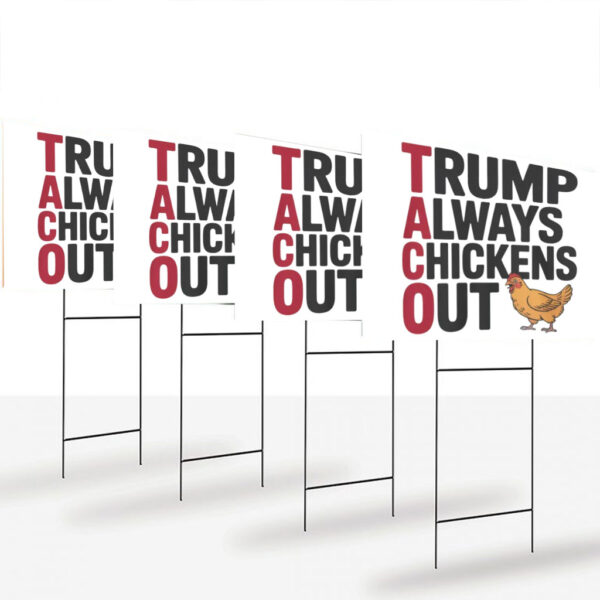 Political Trending TACO Trump Always Chickens Out Yard Sign