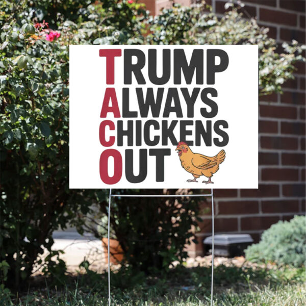 Political Trending TACO Trump Always Chickens Out Yard Sign