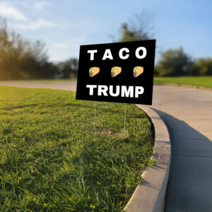 Pro Democracy Resistance Anti-Trump TACO Trump Yard Sign