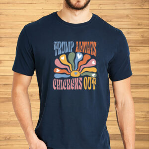 Retro Trump Always Chickens Out Shirt