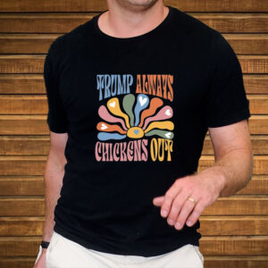 Retro Trump Always Chickens Out Shirt