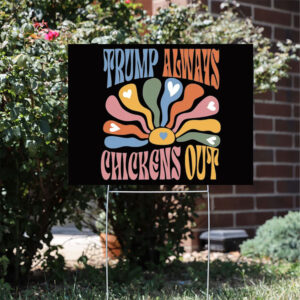 Retro Trump Always Chickens Out Yard Sign