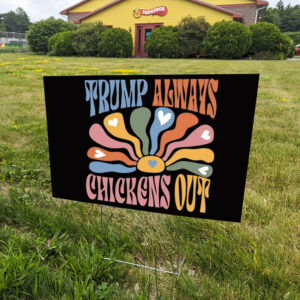 Retro Trump Always Chickens Out Yard Sign