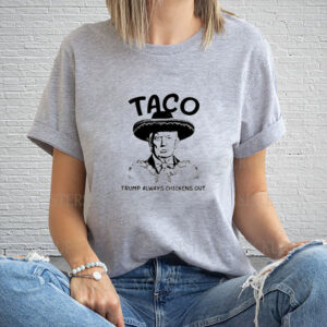 Stockbetz Taco Trump Always Chickens Out Shirt