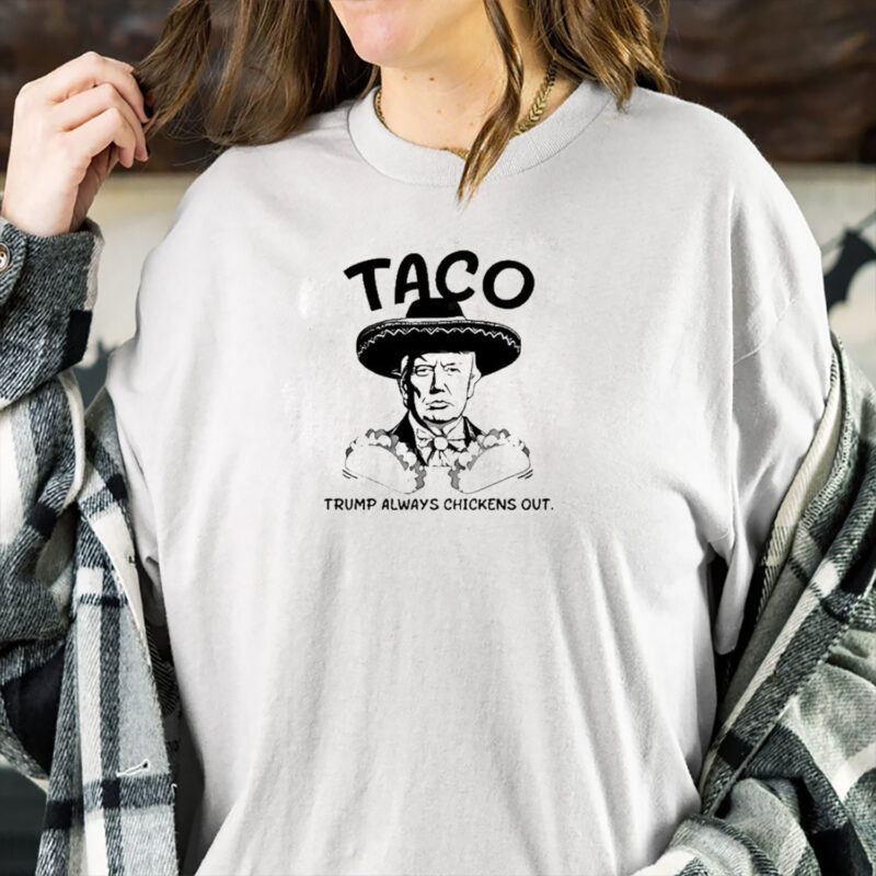 Stockbetz Taco Trump Always Chickens Out Shirt