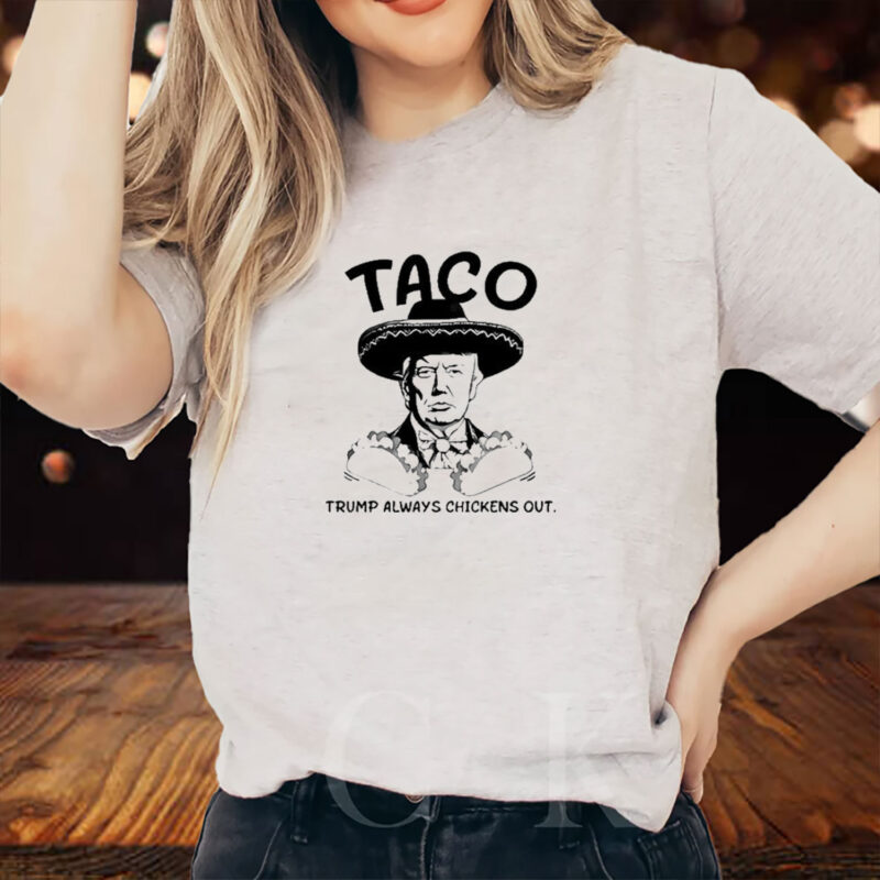 Stockbetz Taco Trump Always Chickens Out Shirt