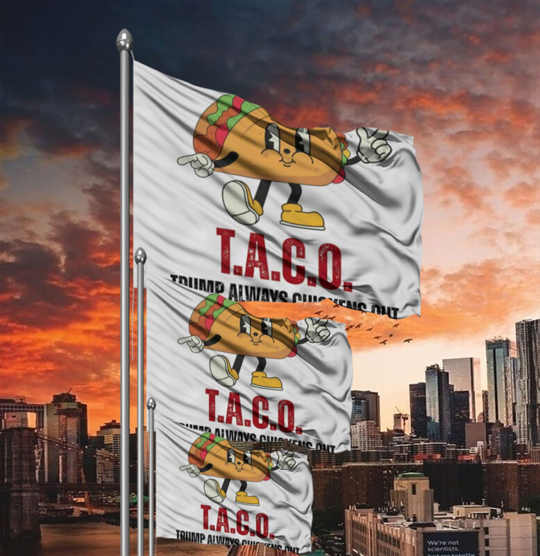 T.A.C.O. Trump Always Chickens Out Flag
