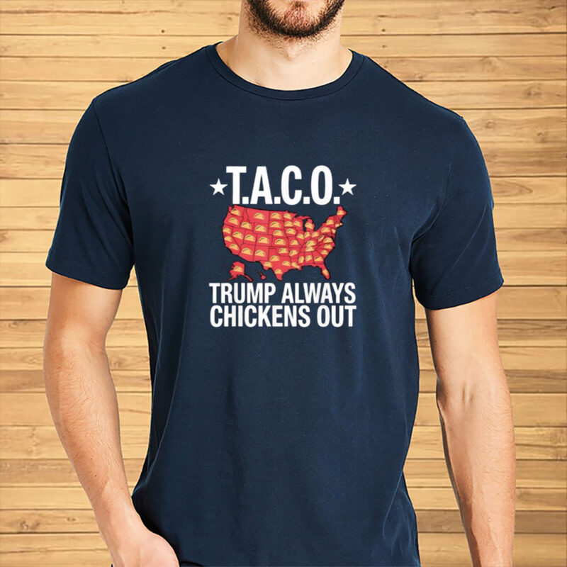 T.A.C.O. Trump Always Chickens Out map shirt