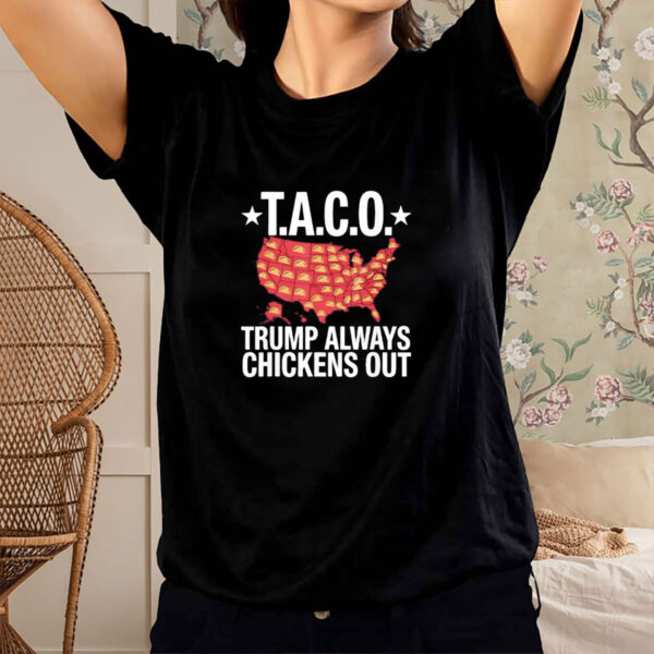 T.A.C.O. Trump Always Chickens Out map shirt