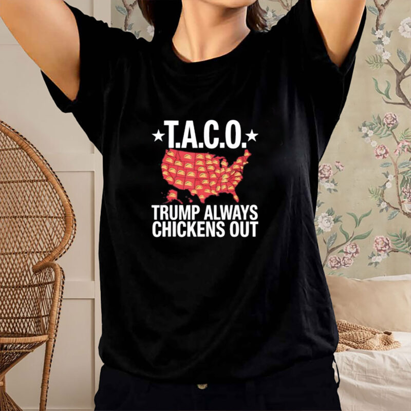 T.A.C.O. Trump Always Chickens Out map shirt