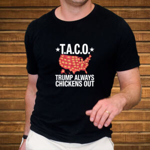 T.A.C.O. Trump Always Chickens Out map shirt