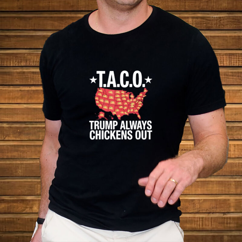 T.A.C.O. Trump Always Chickens Out map shirt