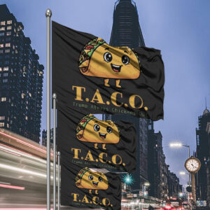 TACO-Anti-MAGA - Trump Always Chickens Out - Funny Protest Flag