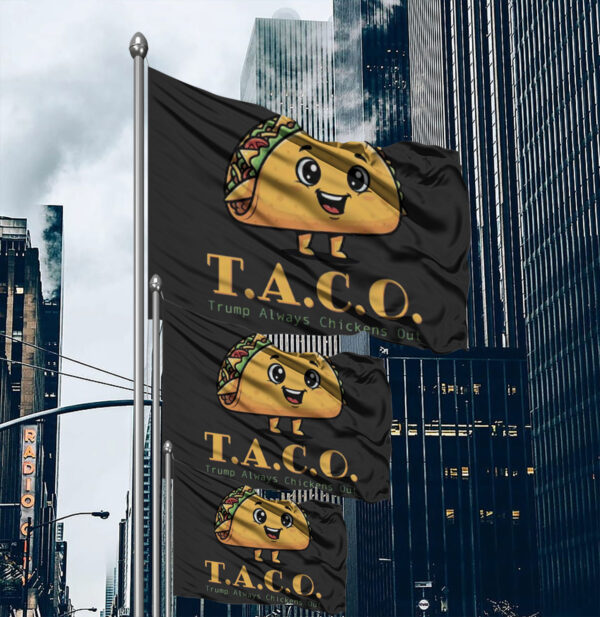 TACO-Anti-MAGA - Trump Always Chickens Out - Funny Protest Flag
