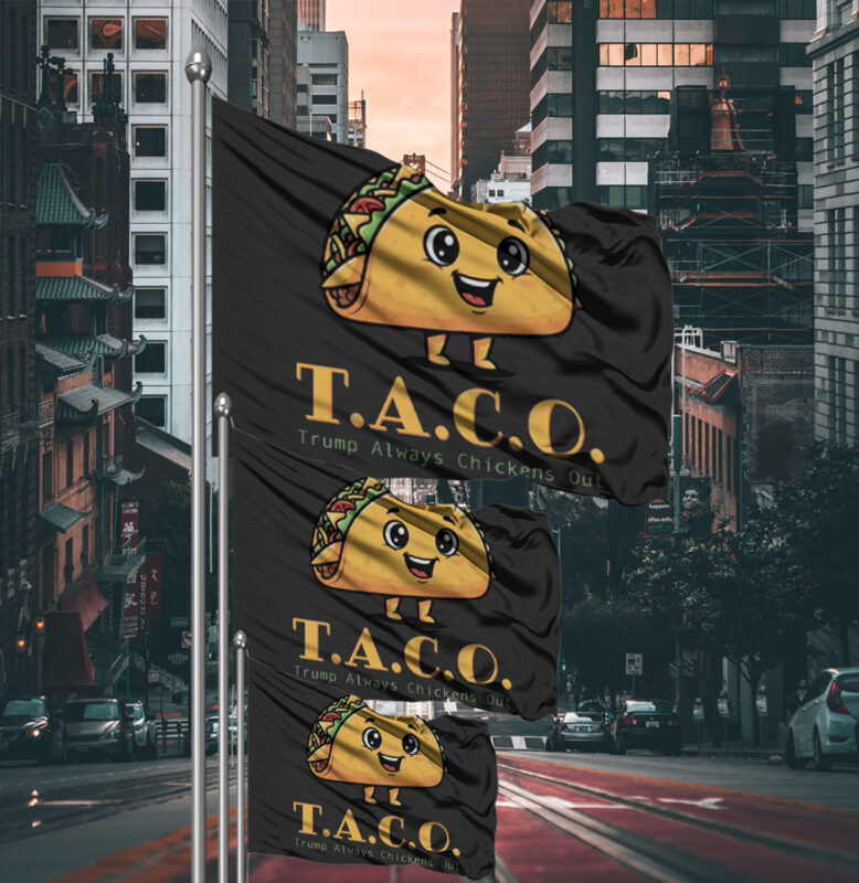 TACO-Anti-MAGA - Trump Always Chickens Out - Funny Protest Flag