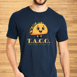 TACO-Anti-MAGA - Trump Always Chickens Out - Funny Protest T-Shirt