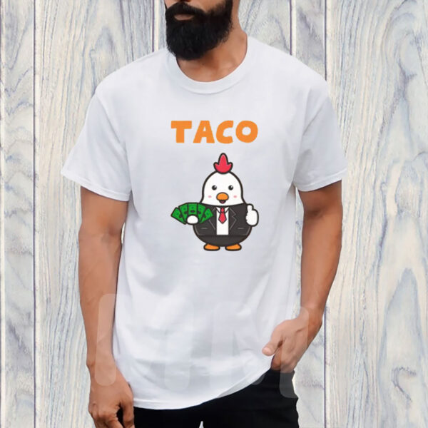 TACO Chicken Shirt, Trump Always Chickens Out Shirt