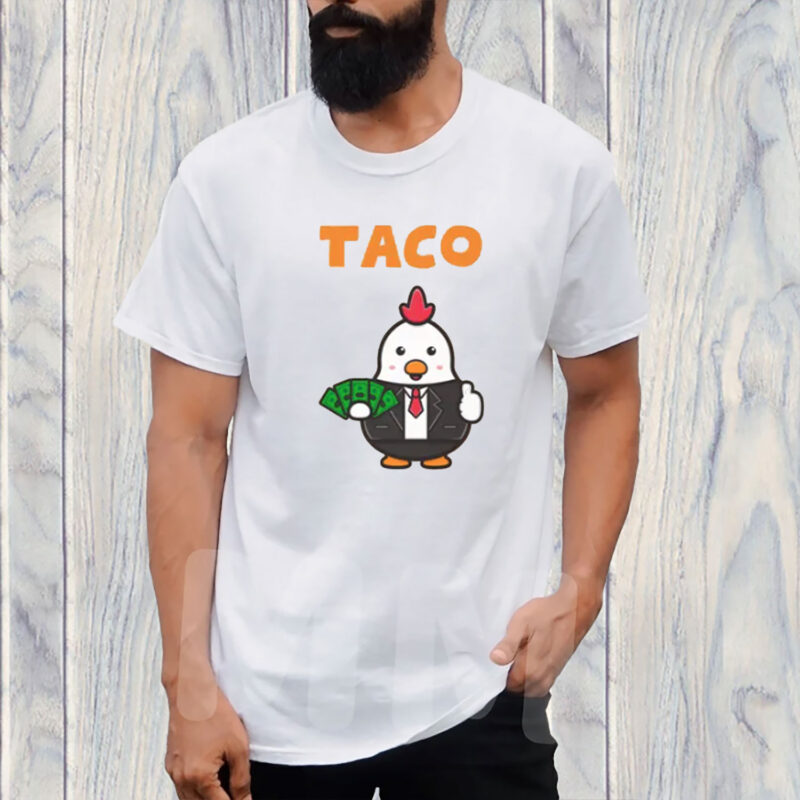 TACO Chicken Shirt, Trump Always Chickens Out Shirt