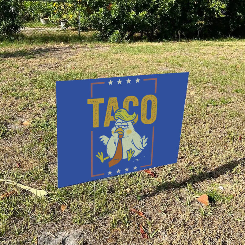 TACO Chicken Trump Garden Yard Sign