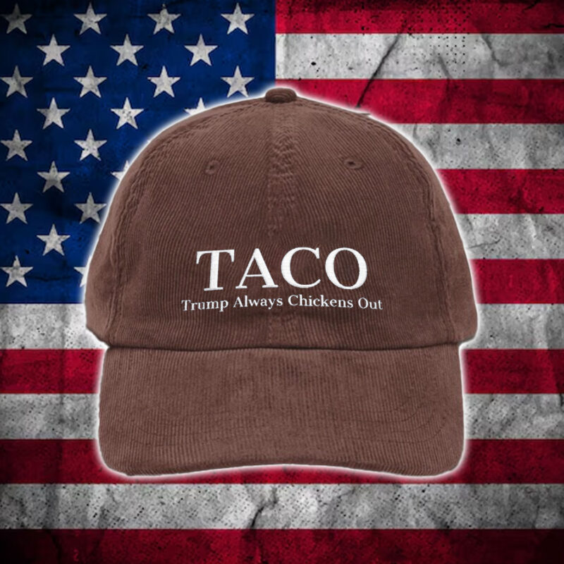TACO Hat Trump Always Chickens Out-Political Humor Hat