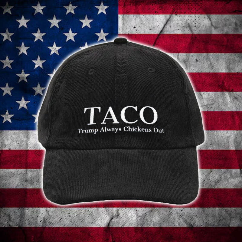 TACO Hat Trump Always Chickens Out-Political Humor Hat