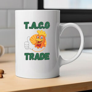 TACO Trade – Trump Always Chickens Out Political Humor Mug