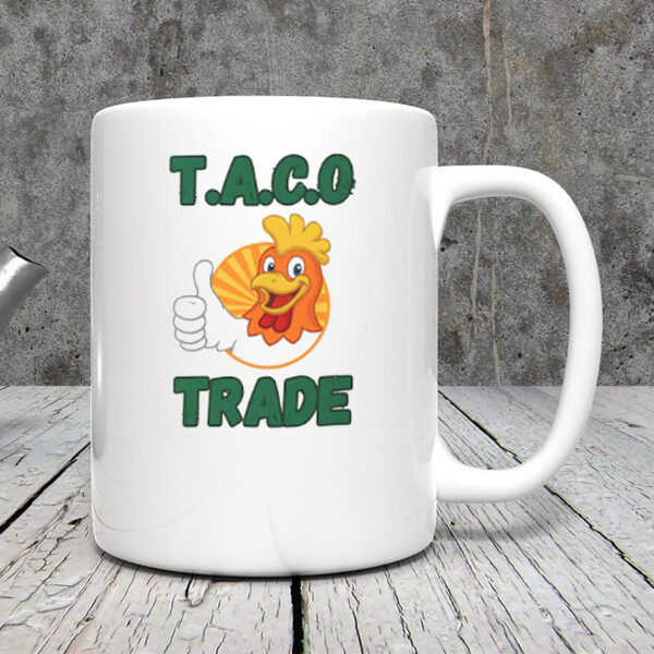 TACO Trade – Trump Always Chickens Out Political Humor Mug