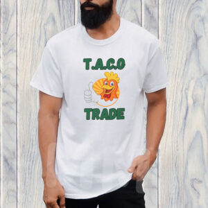TACO Trade – Trump Always Chickens Out Political Humor Shirt
