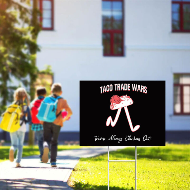 TACO Trade War Resist Yard Sign