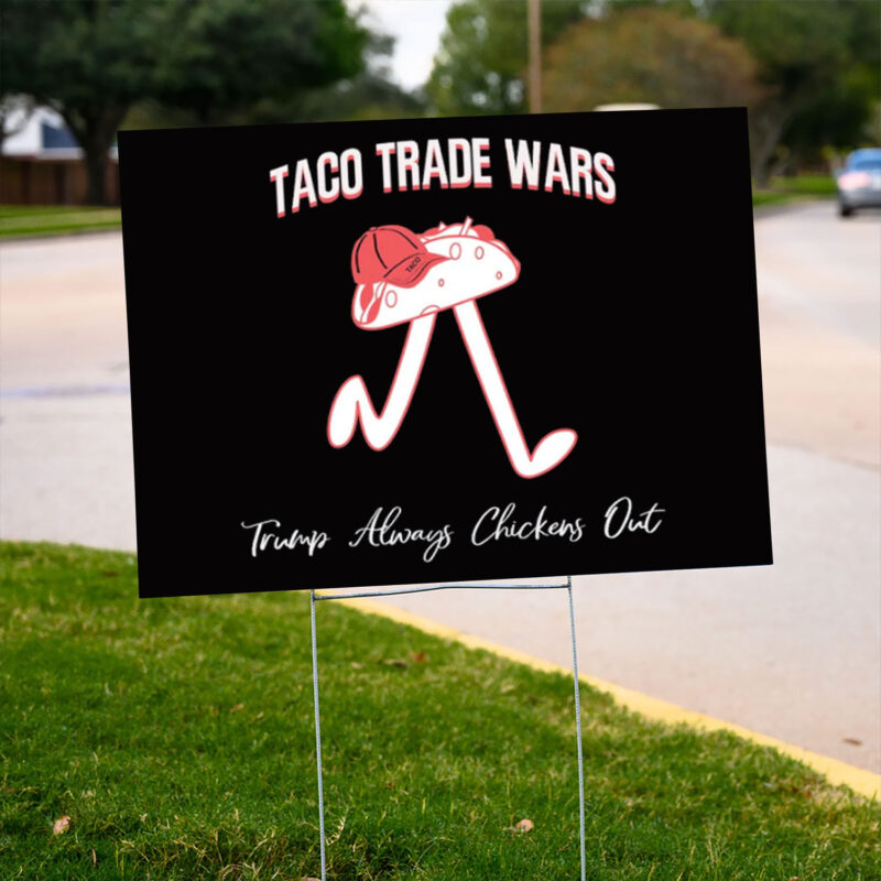 TACO Trade War Resist Yard Sign