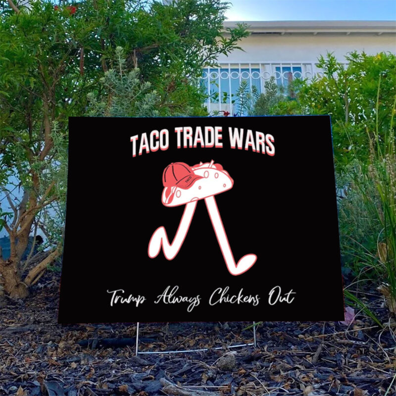 TACO Trade War Resist Yard Sign