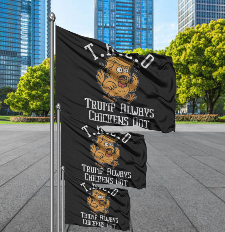 TACO-Trump Always Chickens Out 2025 Flag