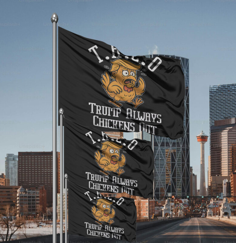 TACO-Trump Always Chickens Out 2025 Flag