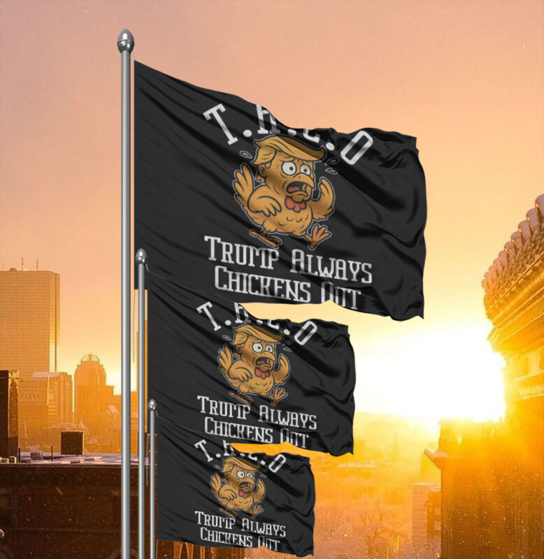 TACO-Trump Always Chickens Out 2025 Flag