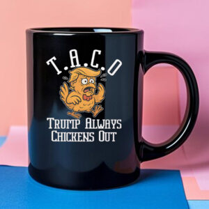 TACO - Trump Always Chickens Out 2025 Mug