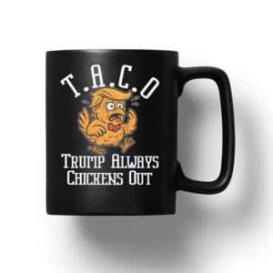 TACO - Trump Always Chickens Out 2025 Mug