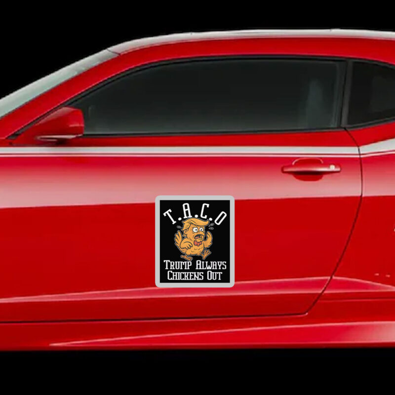 TACO - Trump Always Chickens Out 2025 Sticker