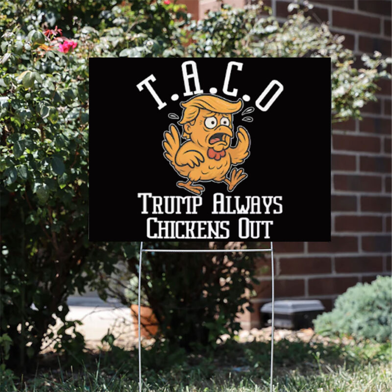 TACO-Trump Always Chickens Out 2025 Yard Sign