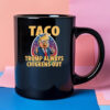 TACO Trump Always Chickens Out Funny Mug